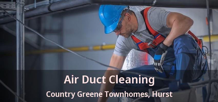 Air Duct Cleaning Country Greene Townhomes, Hurst - TX