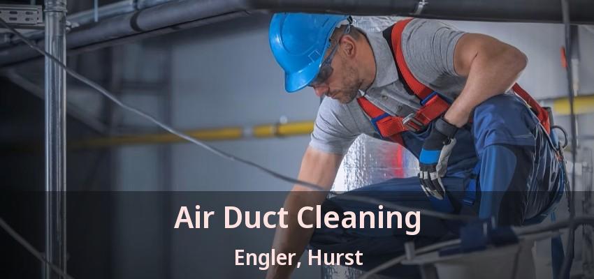 Air Duct Cleaning Engler, Hurst - TX