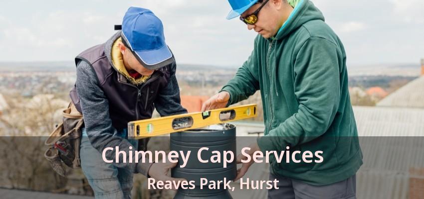 Chimney Cap Services Reaves Park, Hurst - TX
