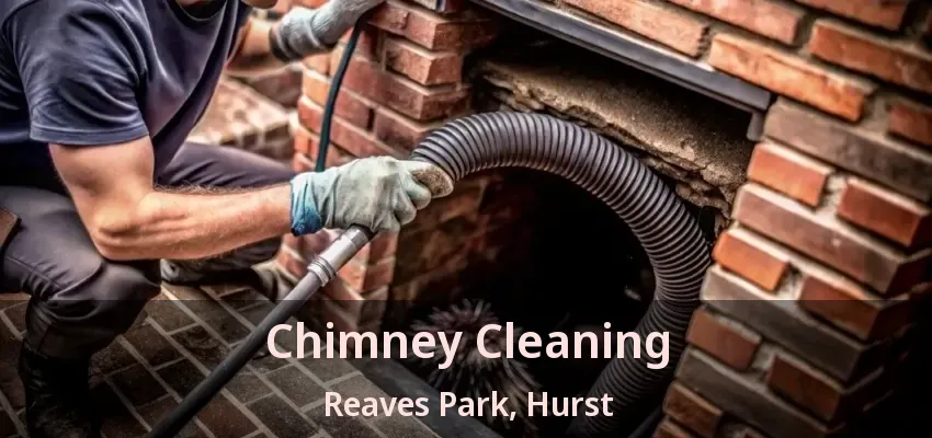 Chimney Cleaning Reaves Park, Hurst - TX