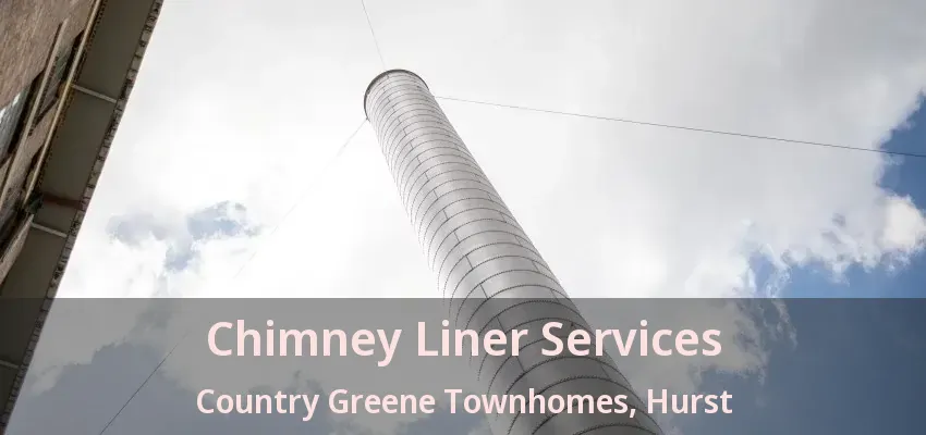 Chimney Liner Services Country Greene Townhomes, Hurst - TX