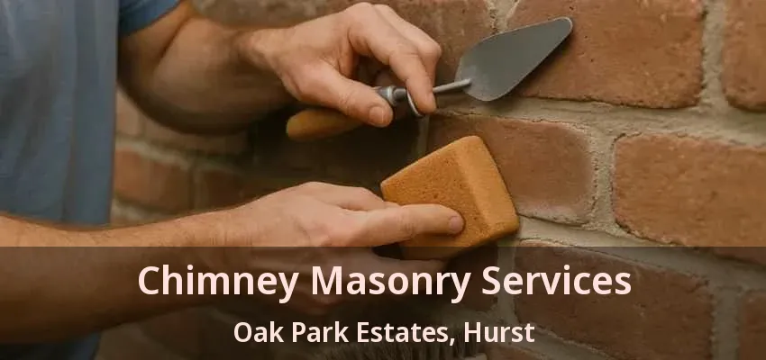 Chimney Masonry Services Oak Park Estates, Hurst - TX