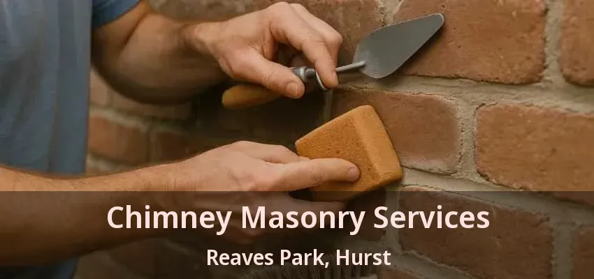 Chimney Masonry Services Reaves Park, Hurst - TX