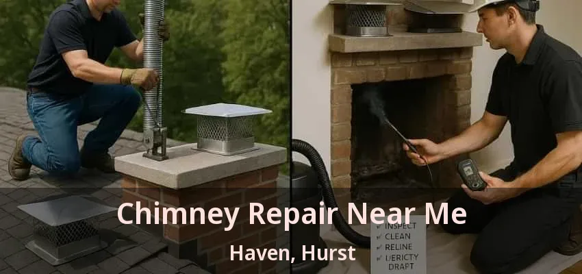 Chimney Repair Near Me Haven, Hurst - TX
