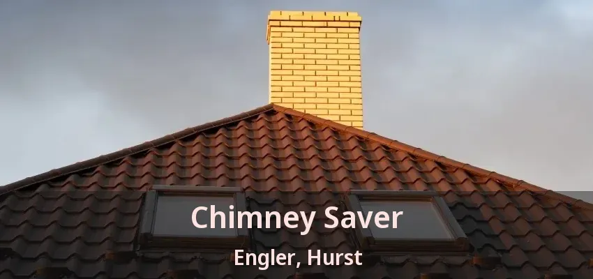 Chimney Saver Engler, Hurst - TX