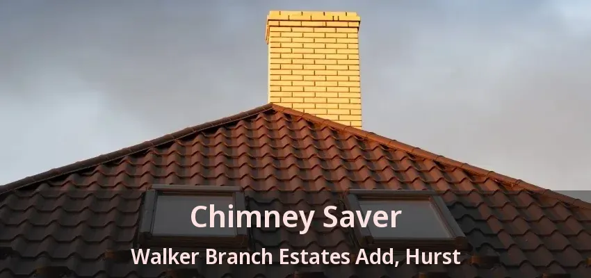 Chimney Saver Walker Branch Estates Add, Hurst - TX