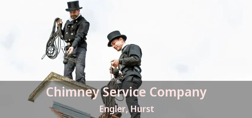 Chimney Service Company Engler, Hurst - TX