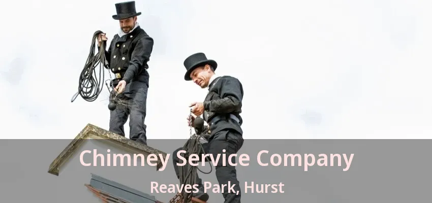 Chimney Service Company Reaves Park, Hurst - TX