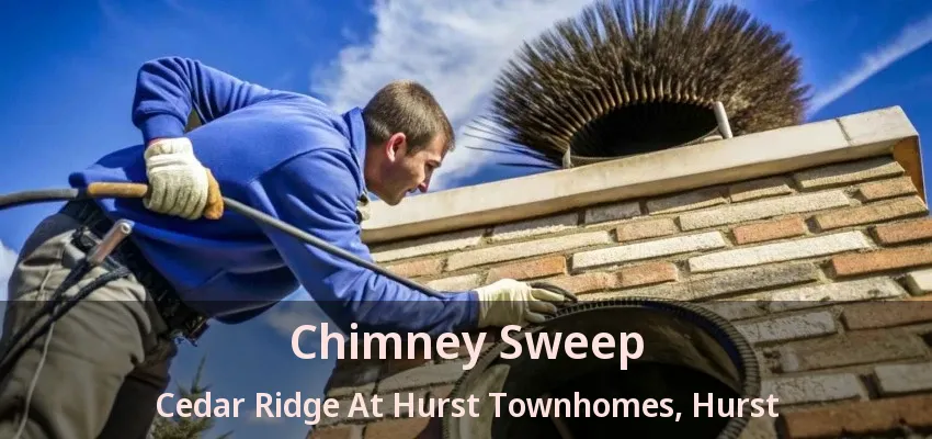 Chimney Sweep Cedar Ridge At Hurst Townhomes, Hurst - TX