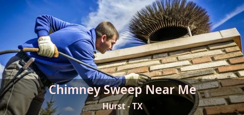 Chimney Sweep Near Me Hurst - TX