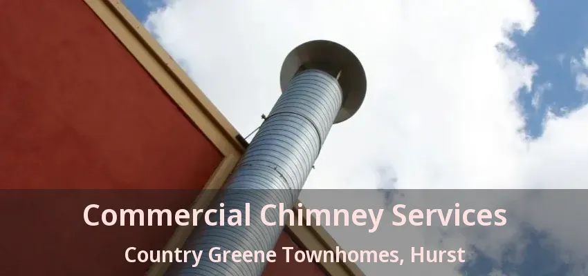 Commercial Chimney Services Country Greene Townhomes, Hurst - TX