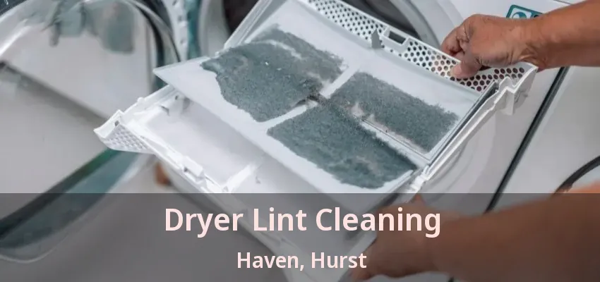 Dryer Lint Cleaning Haven, Hurst - TX
