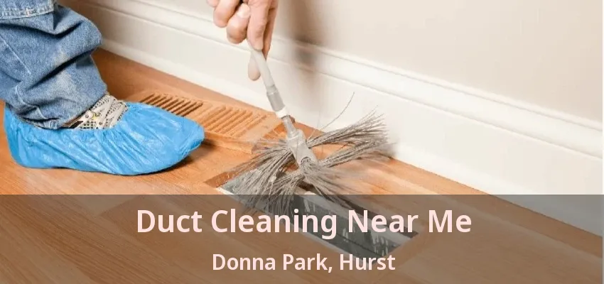 Duct Cleaning Near Me Donna Park, Hurst - TX