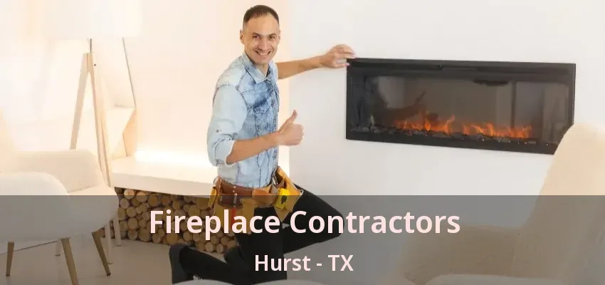Fireplace Contractors Hurst - TX