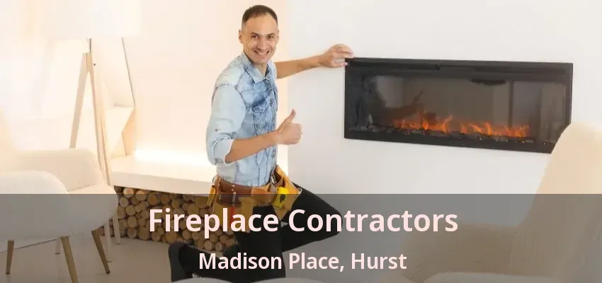 Fireplace Contractors Madison Place, Hurst - TX