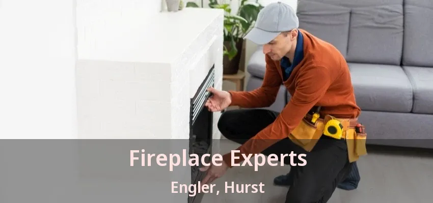 Fireplace Experts Engler, Hurst - TX