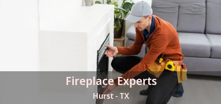 Fireplace Experts Hurst - TX