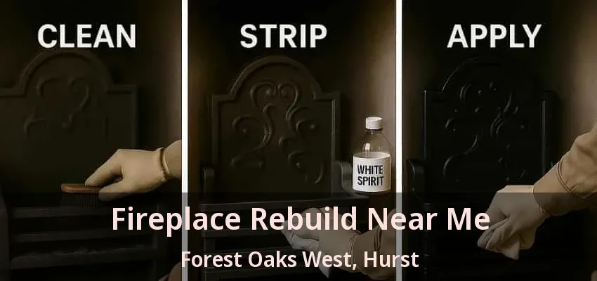 Fireplace Rebuild Near Me Forest Oaks West, Hurst - TX