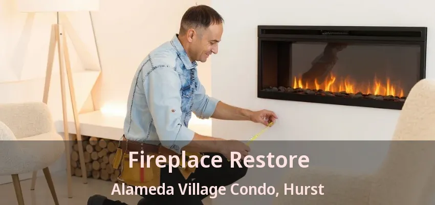 Fireplace Restore Alameda Village Condo, Hurst - TX