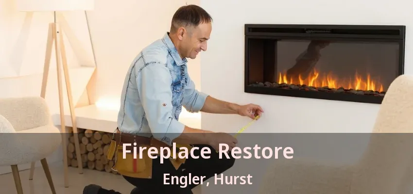 Fireplace Restore Engler, Hurst - TX