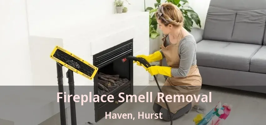 Fireplace Smell Removal Haven, Hurst - TX
