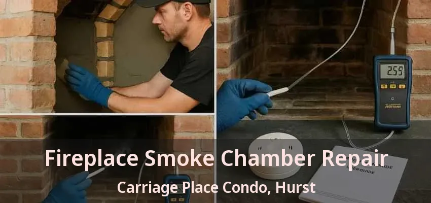 Fireplace Smoke Chamber Repair Carriage Place Condo, Hurst - TX