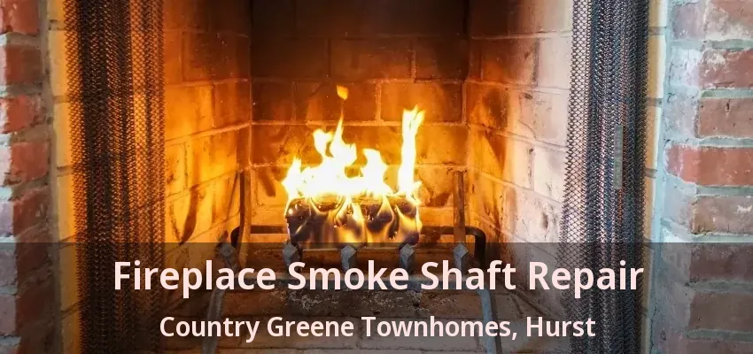 Fireplace Smoke Shaft Repair Country Greene Townhomes, Hurst - TX