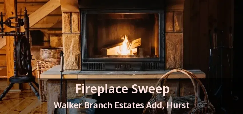 Fireplace Sweep Walker Branch Estates Add, Hurst - TX