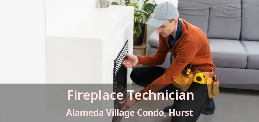 Fireplace Technician Alameda Village Condo, Hurst - TX