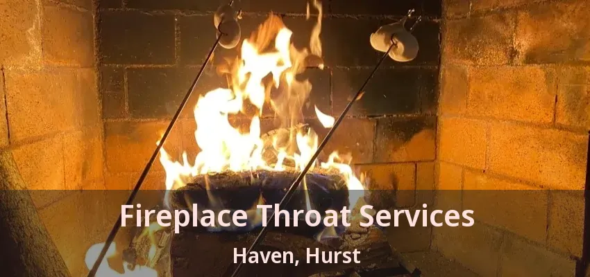 Fireplace Throat Services Haven, Hurst - TX