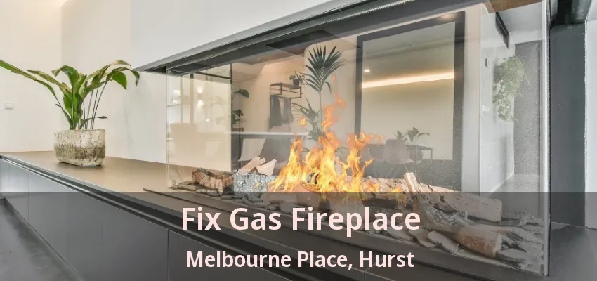 Fix Gas Fireplace Melbourne Place, Hurst - TX