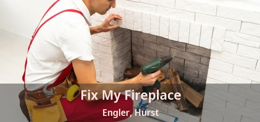 Fix My Fireplace Engler, Hurst - TX