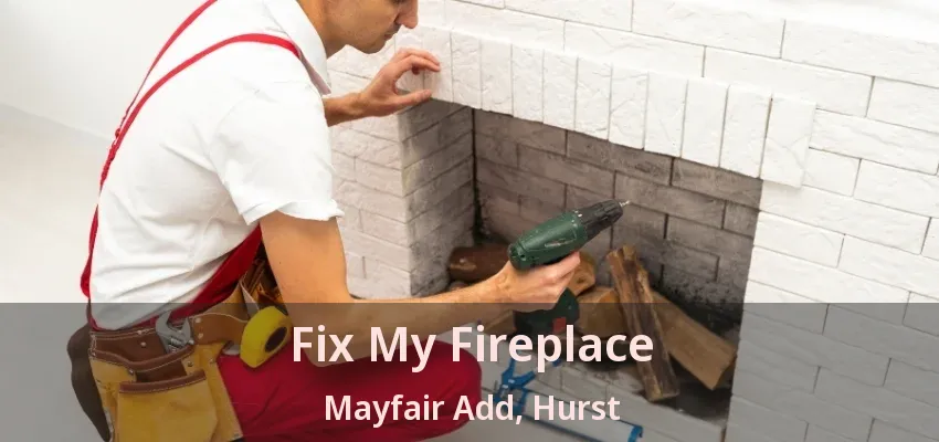 Fix My Fireplace Mayfair Add, Hurst - TX