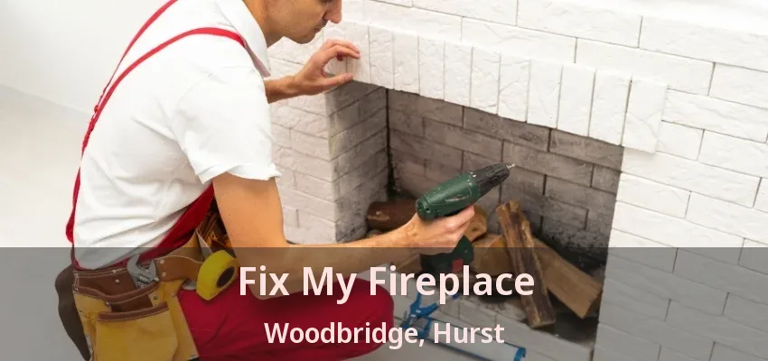 Fix My Fireplace Woodbridge, Hurst - TX