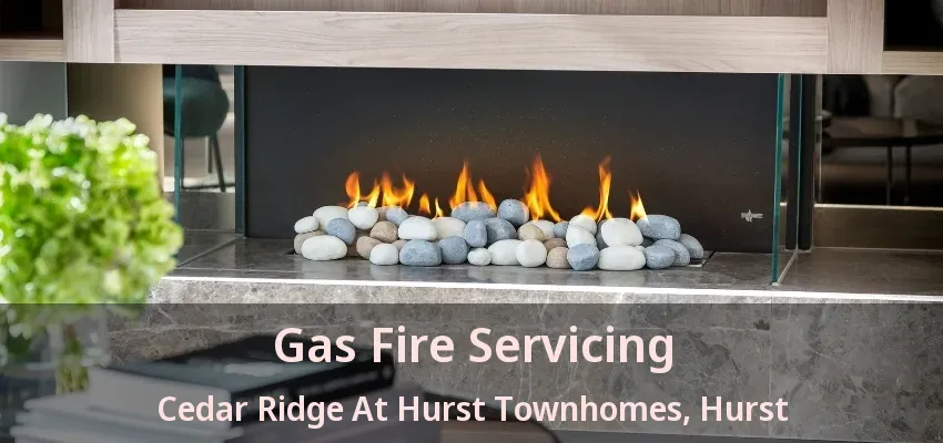 Gas Fire Servicing Cedar Ridge At Hurst Townhomes, Hurst - TX