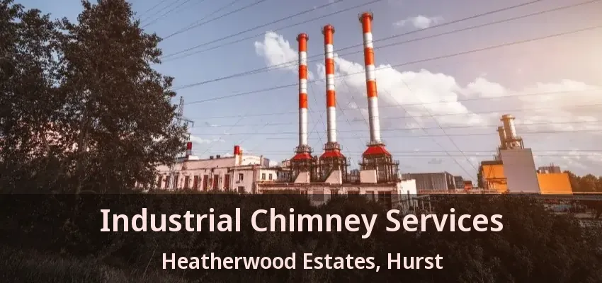 Industrial Chimney Services Heatherwood Estates, Hurst - TX