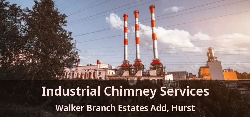 Industrial Chimney Services Walker Branch Estates Add, Hurst - TX
