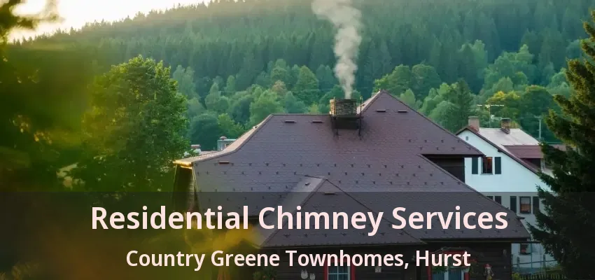 Residential Chimney Services Country Greene Townhomes, Hurst - TX