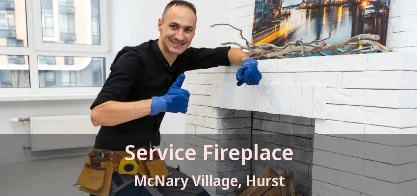 Service Fireplace McNary Village, Hurst - TX