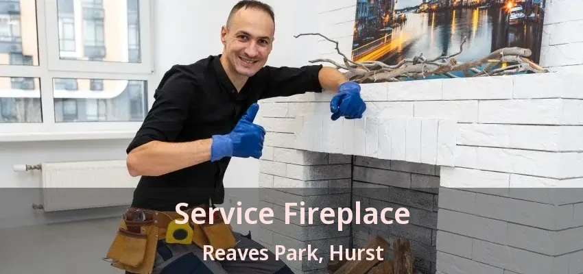 Service Fireplace Reaves Park, Hurst - TX