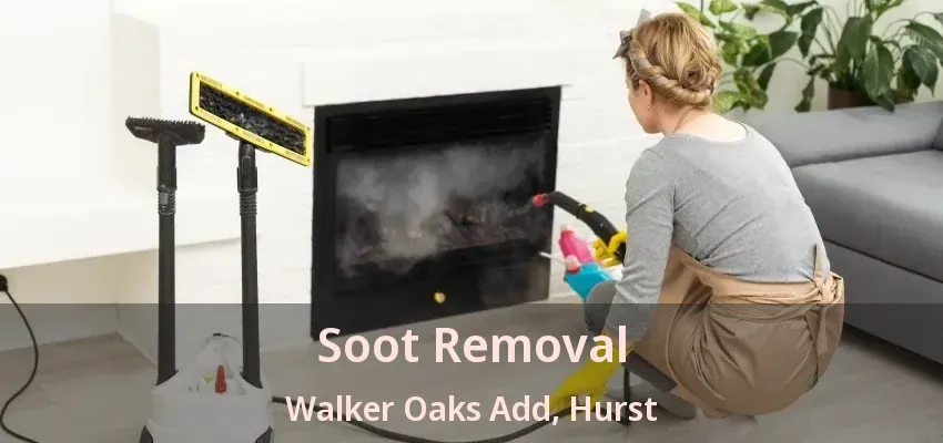 Soot Removal Walker Oaks Add, Hurst - TX