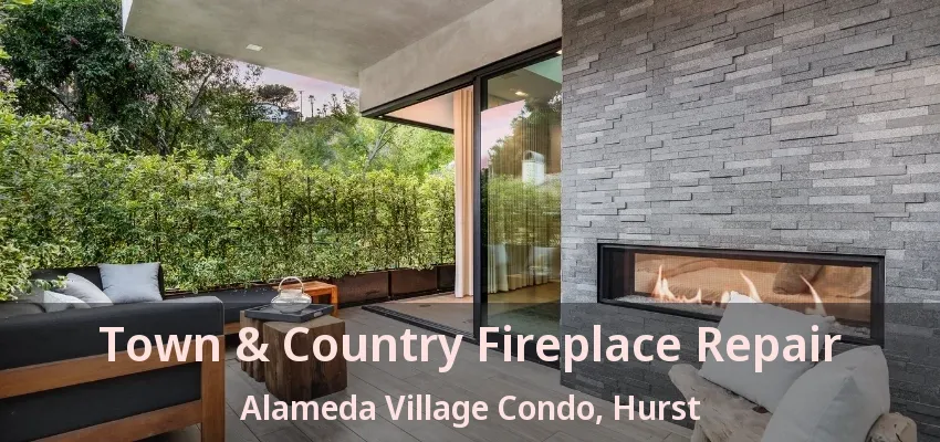 Town & Country Fireplace Repair Alameda Village Condo, Hurst - TX