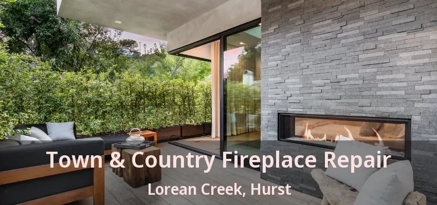 Town & Country Fireplace Repair Lorean Creek, Hurst - TX