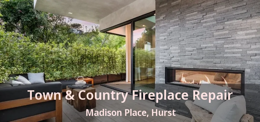 Town & Country Fireplace Repair Madison Place, Hurst - TX