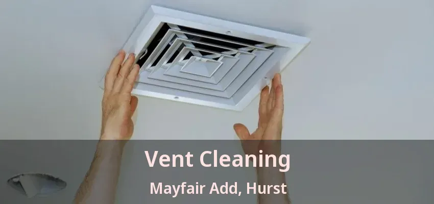 Vent Cleaning Mayfair Add, Hurst - TX